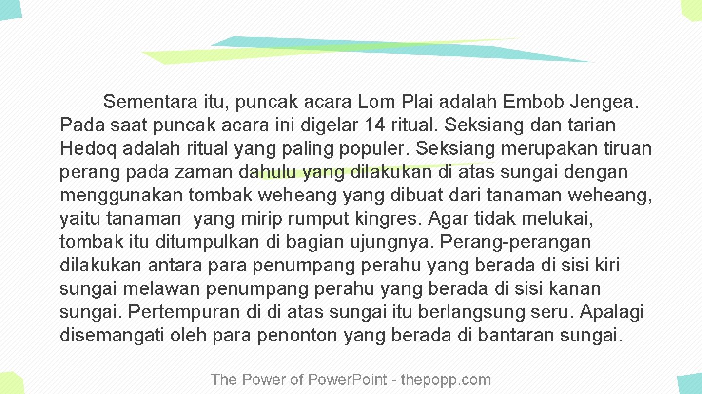 Sementara itu, puncak acara Lom Plai adalah Embob Jengea. Pada saat puncak acara ini