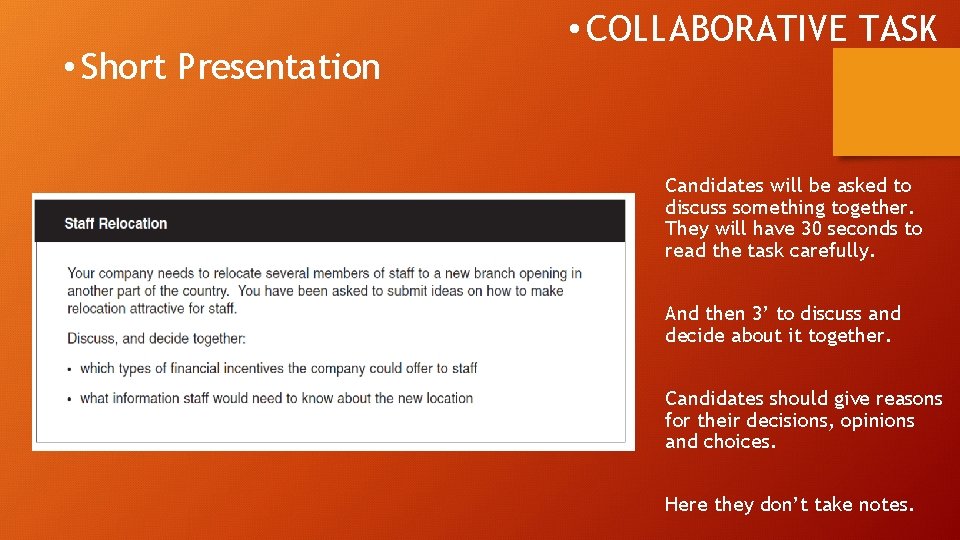  • Short Presentation • COLLABORATIVE TASK Candidates will be asked to discuss something