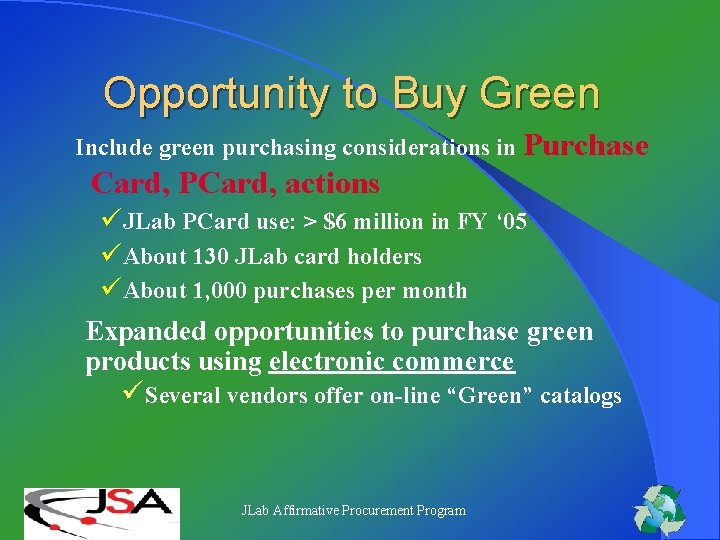 Opportunity to Buy Green Include green purchasing considerations in Purchase Card, PCard, actions üJLab