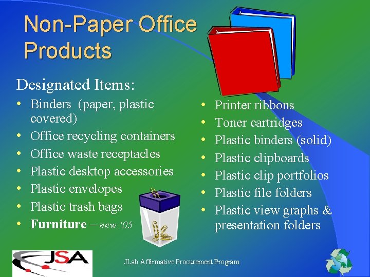 Non-Paper Office Products Designated Items: • Binders (paper, plastic • • • covered) Office