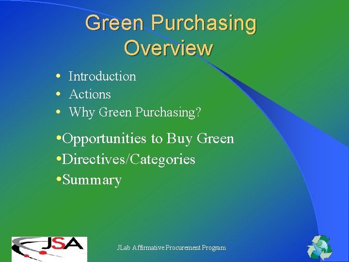 Green Purchasing Overview • Introduction • Actions • Why Green Purchasing? • Opportunities to