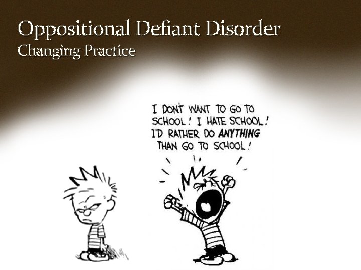 Oppositional Defiant Disorder Changing Practice 