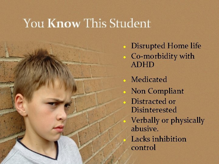 You Know This Student Disrupted Home life Co-morbidity with ADHD Medicated Non Compliant Distracted
