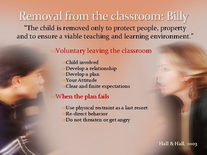 Removal from the classroom: Billy “The child is removed only to protect people, property Removal from the classroom: Billy “The child is removed only to protect people, property