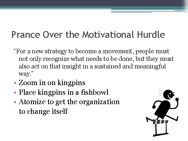Prance Over the Motivational Hurdle “For a new strategy to become a movement, people