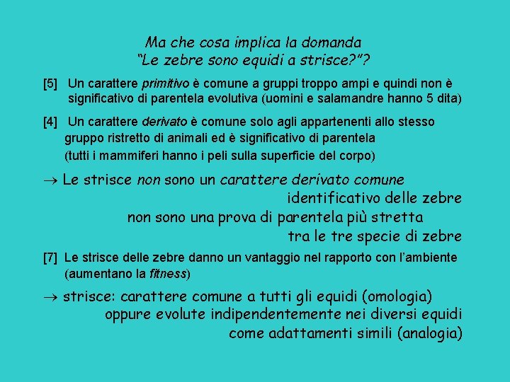 Ma che cosa implica la domanda “Le zebre sono equidi a strisce? ”? [5]