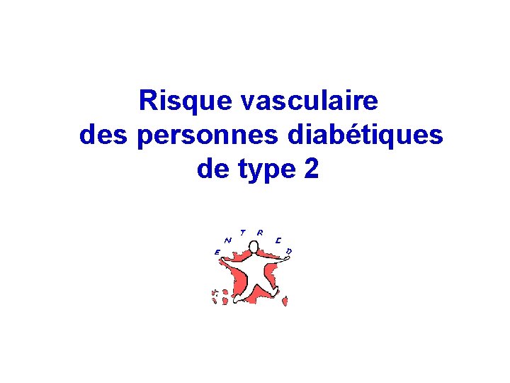 Risque vasculaire des personnes diabétiques de type 2 22 