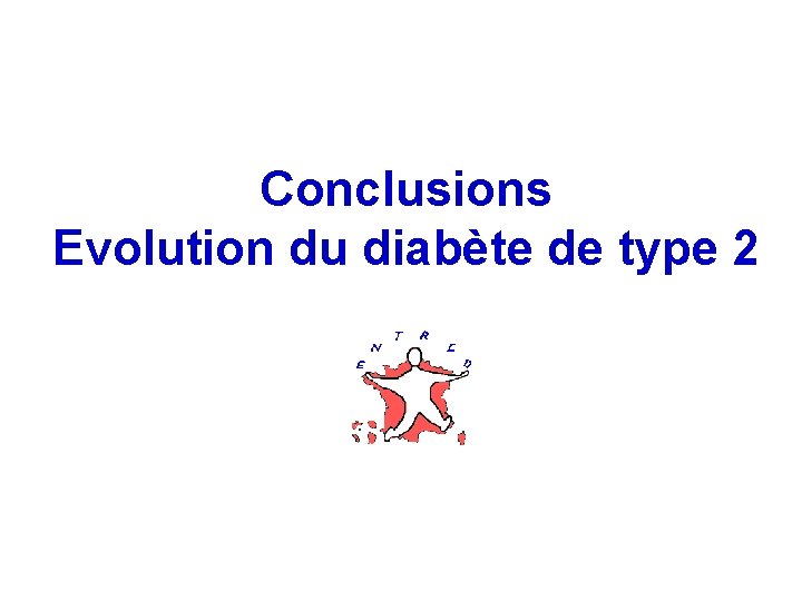 Conclusions Evolution du diabète de type 2 63 