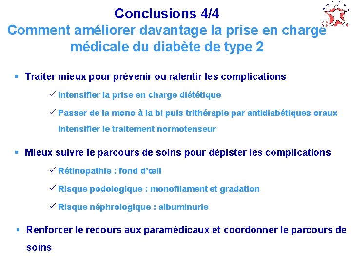 Conclusions 4/4 Comment améliorer davantage la prise en charge médicale du diabète de type