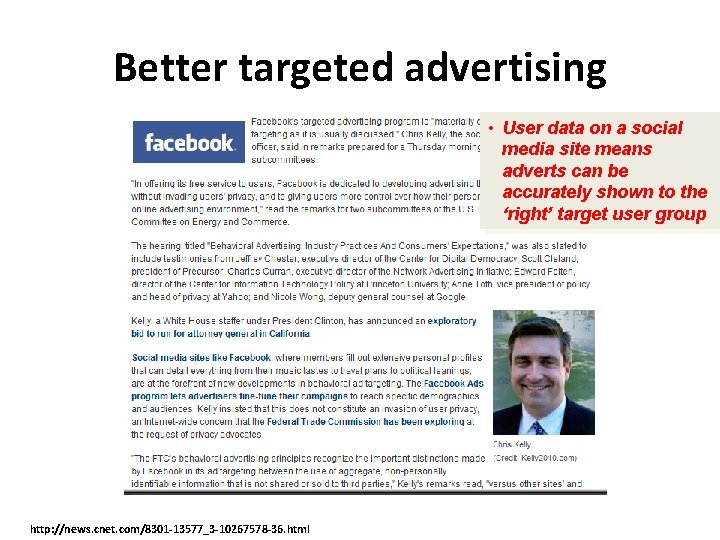 Better targeted advertising • User data on a social media site means adverts can