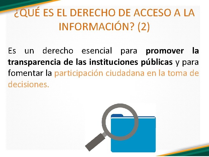 ¿QUÉ ES EL DERECHO DE ACCESO A LA INFORMACIÓN? (2) Es un derecho esencial