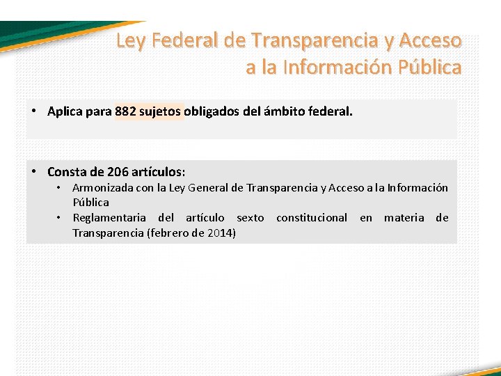 Ley Federal de Transparencia y Acceso a la Información Pública • Aplica para 882