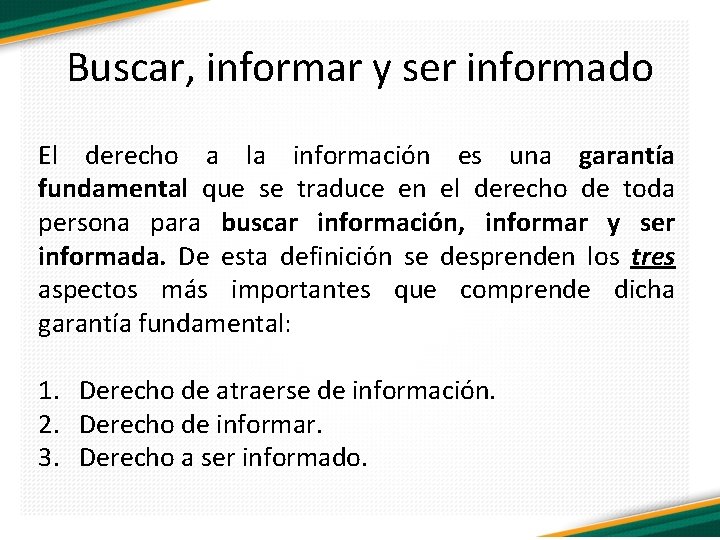 Buscar, informar y ser informado El derecho a la información es una garantía fundamental