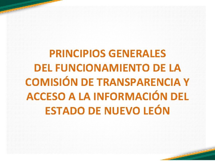 PRINCIPIOS GENERALES DEL FUNCIONAMIENTO DE LA COMISIÓN DE TRANSPARENCIA Y ACCESO A LA INFORMACIÓN