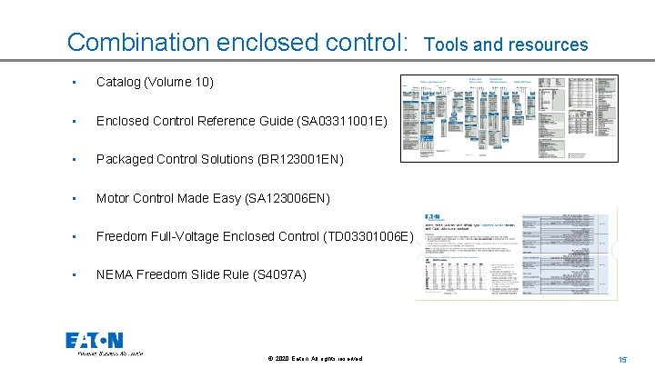 Combination enclosed control: • Catalog (Volume 10) • Enclosed Control Reference Guide (SA 03311001