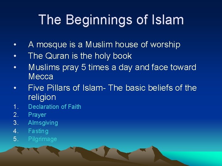 The Beginnings of Islam • • 1. 2. 3. 4. 5. A mosque is