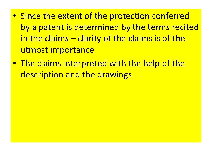  • Since the extent of the protection conferred by a patent is determined