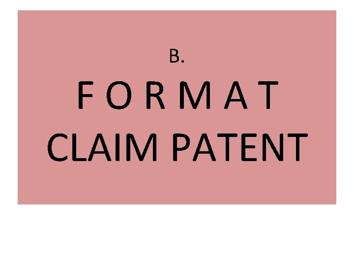 B. FORMAT CLAIM PATENT 