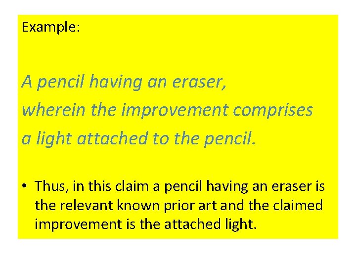 Example: A pencil having an eraser, wherein the improvement comprises a light attached to