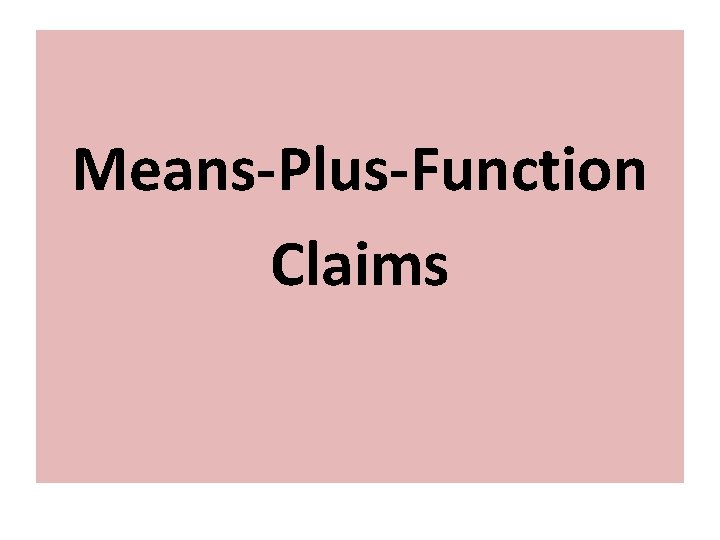 Means-Plus-Function Claims 