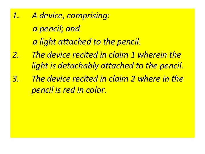 1. 2. 3. A device, comprising: a pencil; and a light attached to the