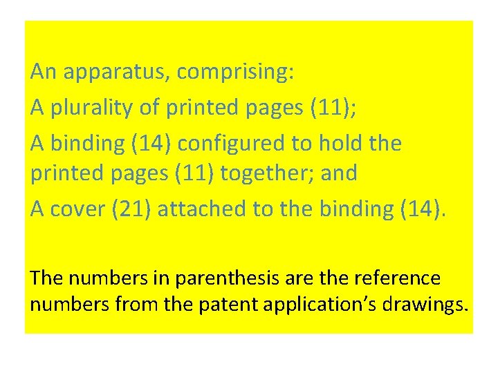 An apparatus, comprising: A plurality of printed pages (11); A binding (14) configured to