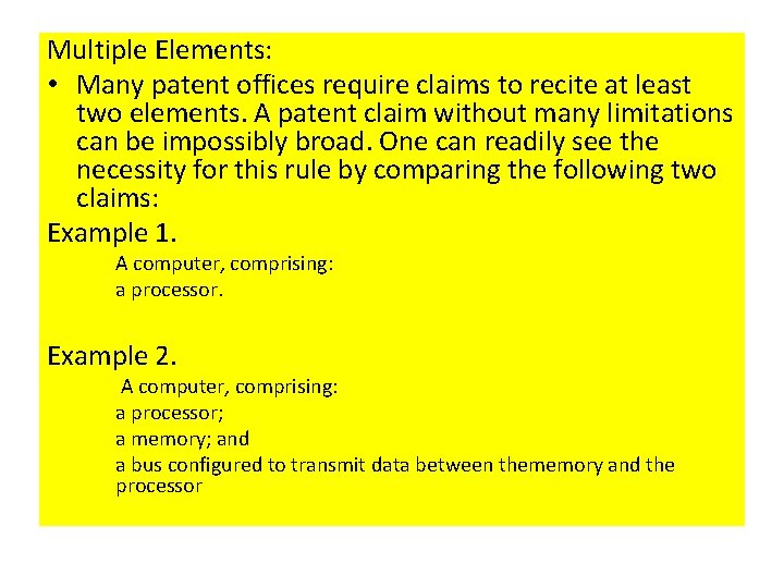 Multiple Elements: • Many patent offices require claims to recite at least two elements.