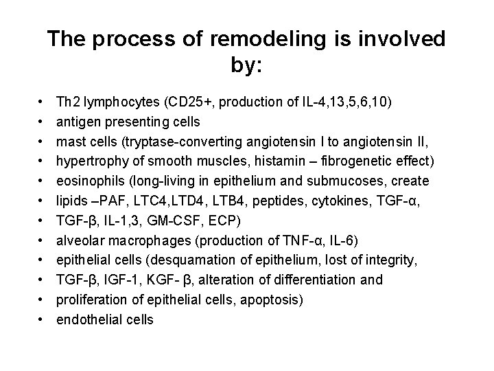 The process of remodeling is involved by: • • • Th 2 lymphocytes (CD