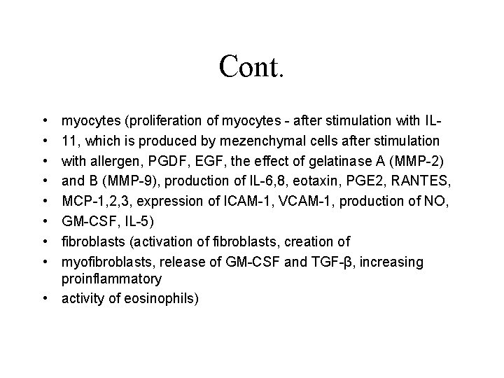Cont. • • myocytes (proliferation of myocytes - after stimulation with IL 11, which