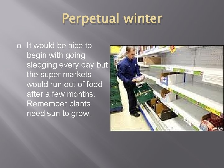 Perpetual winter It would be nice to begin with going sledging every day but