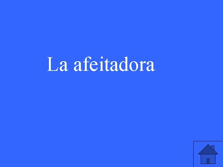 La afeitadora 