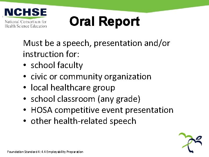 Oral Report Must be a speech, presentation and/or instruction for: • school faculty •