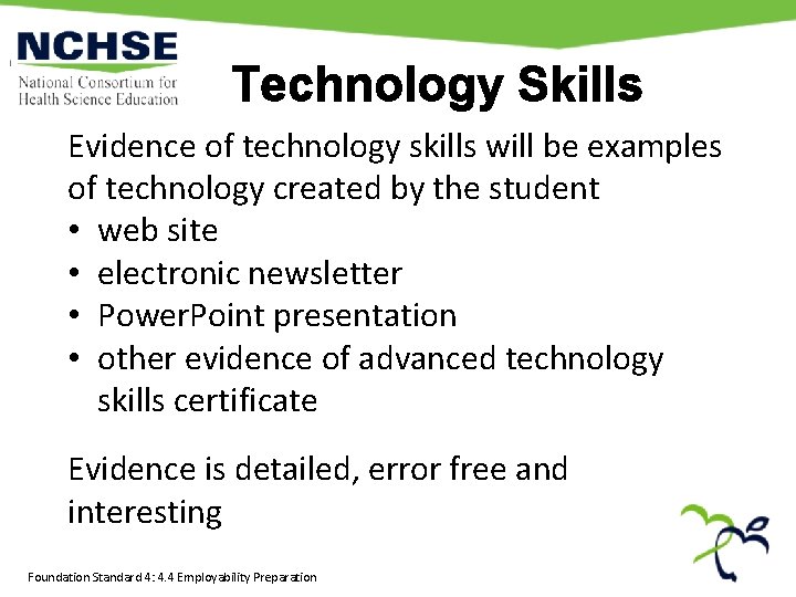 Technology Skills Evidence of technology skills will be examples of technology created by the