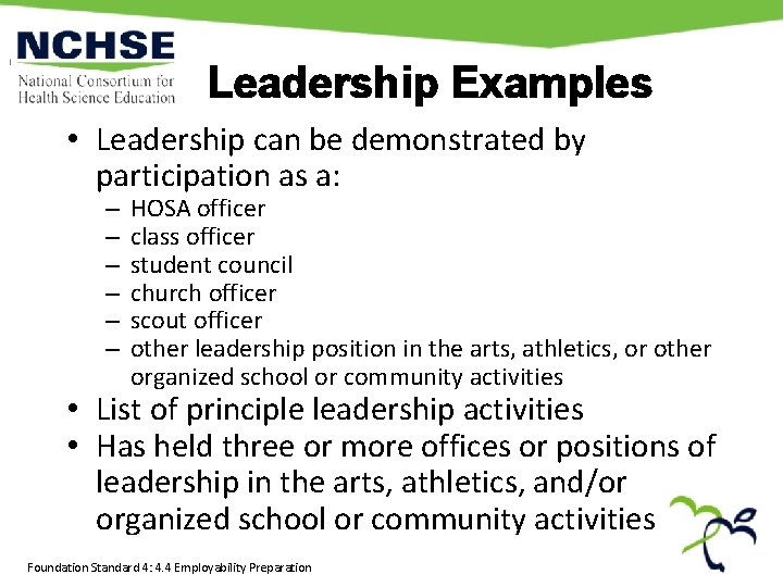 Leadership Examples • Leadership can be demonstrated by participation as a: – – –