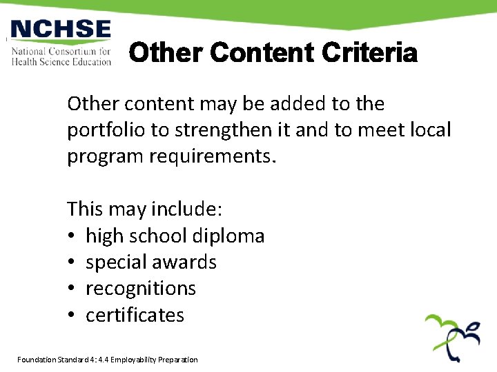 Other Content Criteria Other content may be added to the portfolio to strengthen it