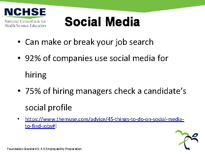 Social Media • Can make or break your job search • 92% of companies
