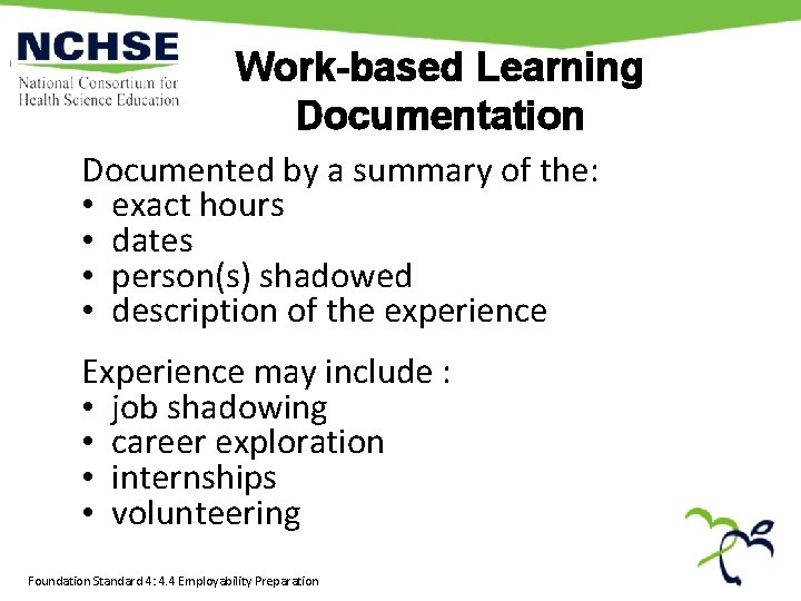 Work-based Learning Documentation Documented by a summary of the: • exact hours • dates