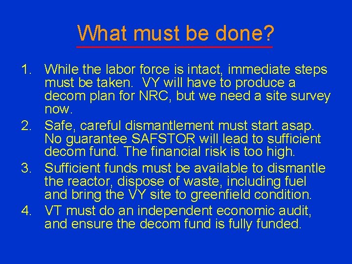 What must be done? 1. While the labor force is intact, immediate steps must