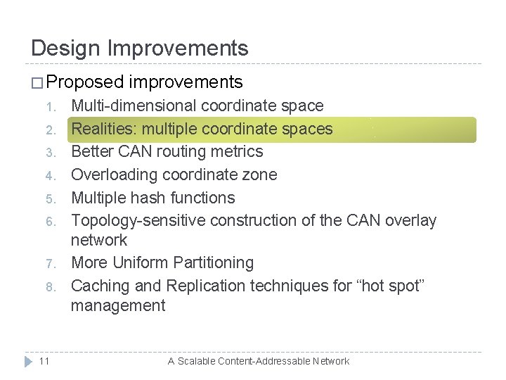 Design Improvements � Proposed 1. 2. 3. 4. 5. 6. 7. 8. 11 improvements