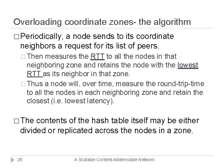 Overloading coordinate zones- the algorithm � Periodically, a node sends to its coordinate neighbors