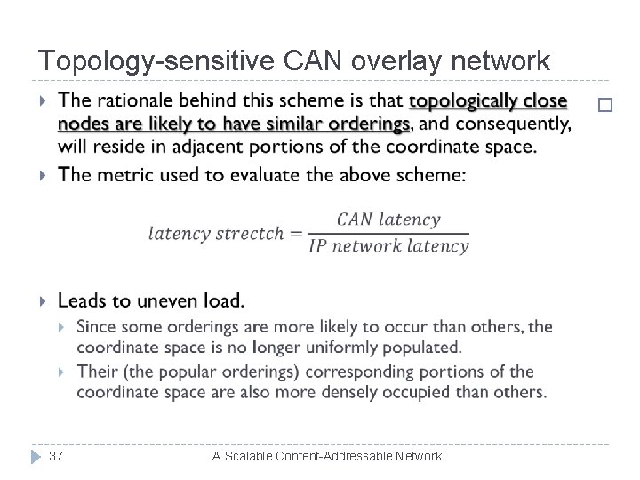 Topology-sensitive CAN overlay network � 37 A Scalable Content-Addressable Network 