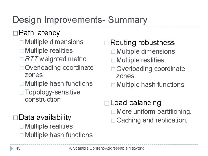 Design Improvements- Summary � Path latency � Multiple dimensions � Multiple realities � RTT