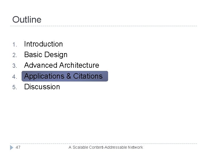 Outline 1. 2. 3. 4. 5. 47 Introduction Basic Design Advanced Architecture Applications &