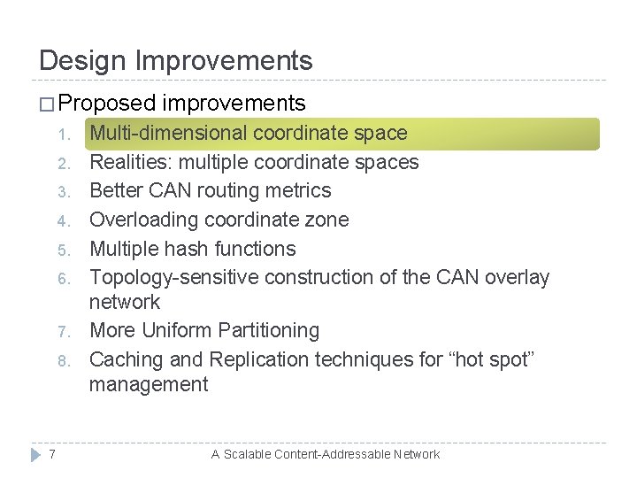 Design Improvements � Proposed 1. 2. 3. 4. 5. 6. 7. 8. 7 improvements