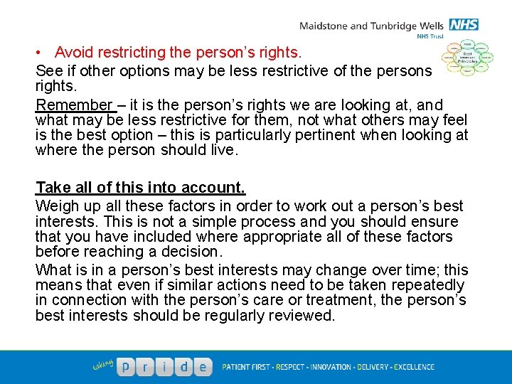  • Avoid restricting the person’s rights. See if other options may be less