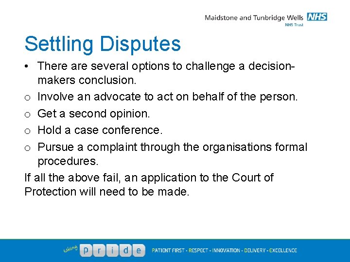 Settling Disputes • There are several options to challenge a decisionmakers conclusion. o Involve