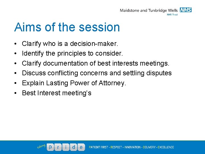 Aims of the session • • • Clarify who is a decision-maker. Identify the