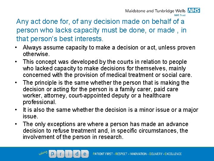 Any act done for, of any decision made on behalf of a person who