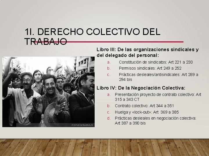 1 I. DERECHO COLECTIVO DEL TRABAJO Libro III: De las organizaciones sindicales y delegado