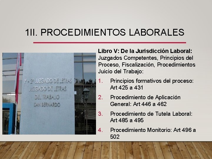 1 II. PROCEDIMIENTOS LABORALES Libro V: De la Jurisdicción Laboral: Juzgados Competentes, Principios del
